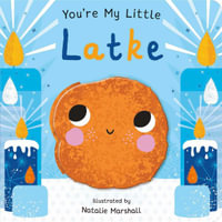 You're My Little Latke : You're My Little - Nicola Edwards