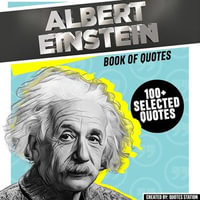 Albert Einstein : Book Of Quotes (100+ Selected Quotes) - Quotes Station