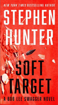 Soft Target : A Thriller - Stephen Hunter