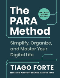 PARA Method : Simplify, Organize, and Master Your Digital Life - Tiago Forte