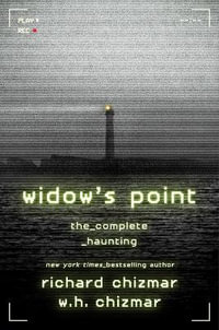 Widow's Point : The Complete Haunting - Richard Chizmar