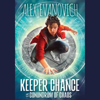 Keeper Chance and the Conundrum of Chaos : Evil Villains International League - Kevin R. Free
