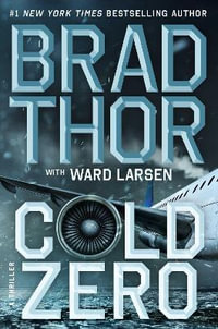 Cold Zero : A Thriller - Brad Thor