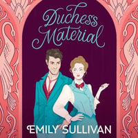 Duchess Material - Emily Sullivan