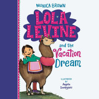 Lola Levine and the Vacation Dream - Maria Liatis