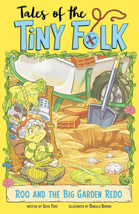 Roo and the Big Garden Redo : Tales of the Tiny Folk - Steve Foxe
