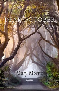 Dear October : Poems - Mary Morris