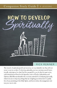 How to Develop Spiritually Study Guide - Rick Renner