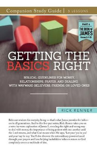 Getting the Basics Right Study Guide - Rick Renner