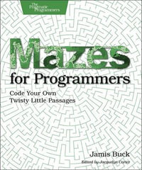 Mazes for Programmers - Jamis Buck
