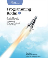 Programming Kotlin : Create Elegant, Expressive, and Performant JVM and Android Applications - Venkat Subramaniam
