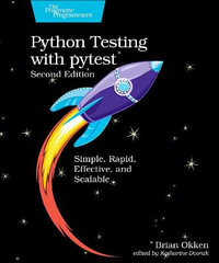 Python Testing with pytest : Simple, Rapid, Effective, and Scalable - Brian Okken