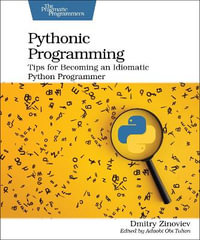 Pythonic Programming : Tips for Becoming an Idiomatic Python Programmer - Dmitry Zinoviev