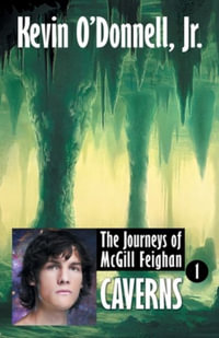 Caverns : The Journeys of McGill Feighan - Kevin O'Donnell