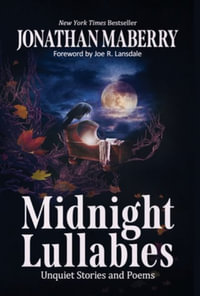 Midnight Lullabies : Unquiet Stories and Poems - Jonathan Maberry