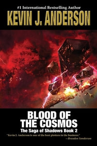 Blood of the Cosmos : The Saga of Shadows 2 - Kevin J. Anderson