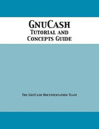 GnuCash 2.7 Tutorial and Concepts Guide - GnuCash Documentation Team