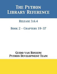 The Python Library Reference : Release 3.6.4 - Book 2 of 2 - Guido van Rossum