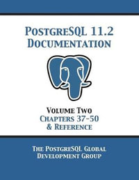 PostgreSQL 11 Documentation Manual Version 11.2 : Volume 2 Chapters 37-50 & Reference - PostgreSQL Global Development Group