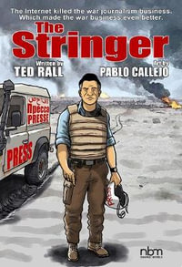 The Stringer : Stringer - Ted Rall