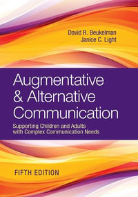 Augmentative & Alternative Communication : Supporting Children and Adults with Complex Communication Needs 5th Edition - David R. Beukelman