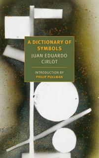 A Dictionary of Symbols : New York Review Books Classics - Juan Eduardo Cirlot