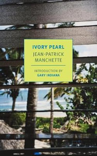 Ivory Pearl : New York Review Books Classics - Jean-Patrick Manchette