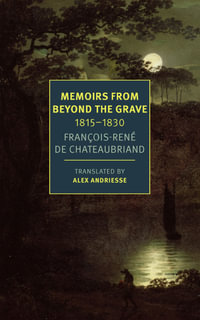 Memoirs from Beyond the Grave : 1815-1830 - Alex Andriesse