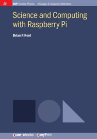 Science and Computing with Raspberry Pi - Brian R. Kent