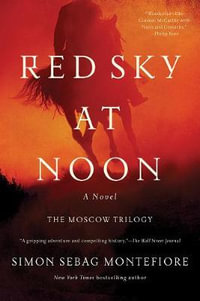 Red Sky at Noon : Moscow Trilogy - Simon Sebag Montefiore