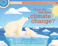 How do we stop climate change? : Mind Mappers: Making Difficult Subjects Easy to Understand - Tom Jackson