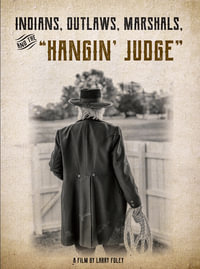 Indians, Outlaws, Marshals, and the Hangin' Judge - Larry Foley