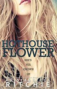 Hothouse Flower : The Calloway Sisters, Book 2 - Krista Ritchie