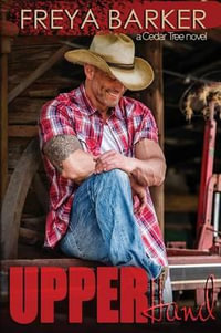 Upper Hand : a Cedar Tree novel - Freya Barker