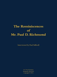 The Reminiscences of Mr. Paul D. Richmond : 1920-2006 - Mr. Paul D. Richmond