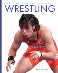 Wrestling : Amazing Summer Olympics - Mari Bolte