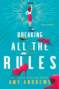 Breaking All the Rules - Amy Andrews