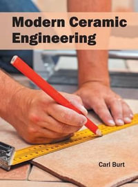 Modern Ceramic Engineering - Carl Burt