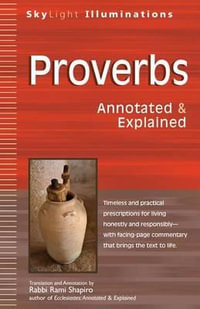 Proverbs : Annotated & Explained - Rabbi Rami Shapiro