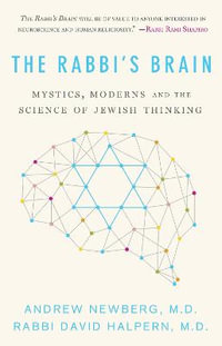 The Rabbi's Brain : Mystics, Moderns and the Science of Jewish Thinking - Dr. Andrew Newberg