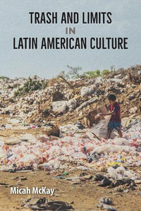 Trash and Limits in Latin American Culture - Micah McKay