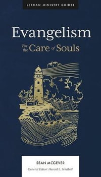 For the Care of Souls : Lexham Ministry Guides - Mcgever