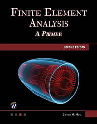 Finite Element Analysis : A Primer - Sarhan M. Musa