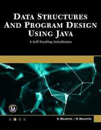 Data Structures and Program Design Using Java : A Self-Teaching Introduction - Dheeraj Malhotra