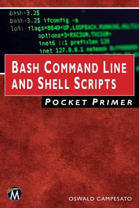 Bash Command Line and Shell Scripts Pocket Primer : Pocket Primer - Oswald Campesato