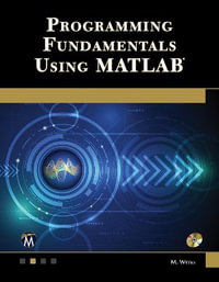 Programming Fundamentals Using MATLAB - Michael Weeks