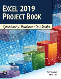 Excel 2019 Project Book : Spreadsheets • Databases • Case Studies - Gary Bronson