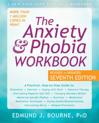 The Anxiety and Phobia Workbook - Edmund J. Bourne