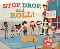 Stop, Drop, and Roll! : Fire Safety - Charles Ghigna