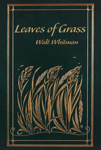 Leaves of Grass : Leather-bound Classics - Walt Whitman